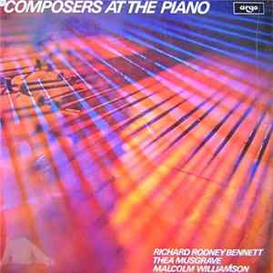 Richard Rodney Bennett, Thea Musgrave, Malcolm Williamson - Composers At The Piano FLAC