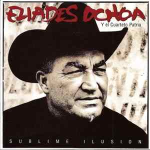 Eliades Ochoa Y El Cuarteto Patria - Sublime Ilusión FLAC