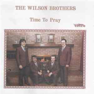The Wilson Brothers - Time To Pray FLAC