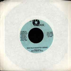 Bourbon HIll - Sad Old Country Songs / (Never Make It Hard) To Say You're Sorry FLAC