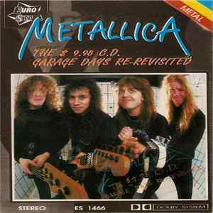 Metallica - The $9.98 C.D. Garage Days Re-Revisited FLAC