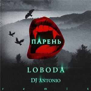 Loboda - Парень (DJ Antonio Remix) FLAC
