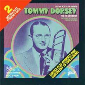 Tommy Dorsey And His Orchestra - I'll See You In My Dreams FLAC