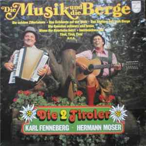 Die 2 Tiroler Karl Fenneberg ~ Hermann Moser - Die Musik Und Die Berge FLAC