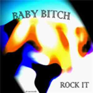 Baby Bitch - Rock It FLAC