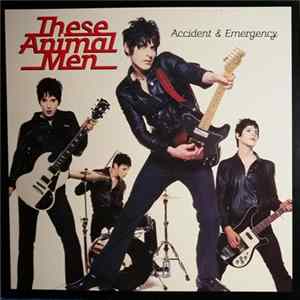 These Animal Men - Accident & Emergency FLAC