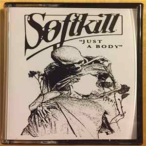 Soft Kill - Just A Body FLAC
