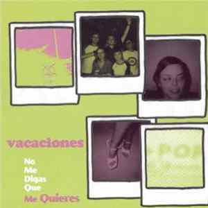 Vacaciones - No Me Digas Que Me Quieres FLAC