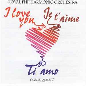 The Royal Philharmonic Orchestra - I Love You, Je T'Aime, Ti Amo FLAC