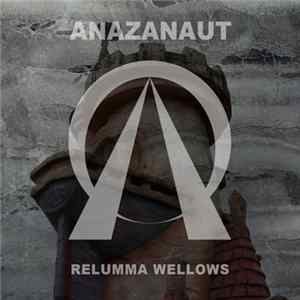 ANAZANAUT - relumma wellows FLAC