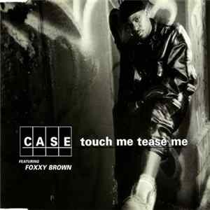 Case Featuring Foxxy Brown - Touch Me Tease Me FLAC