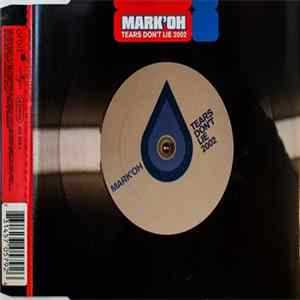 Mark'Oh - Tears Don't Lie 2002 FLAC
