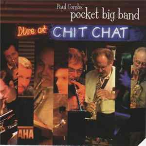 Paul Combs' Pocket Big Band - Live At Chit Chat FLAC