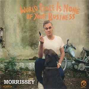 Morrissey - World Peace Is None Of Your Business FLAC