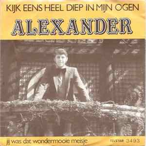 Alexander - Kijk Eens Heel Diep In Mijn Ogen FLAC