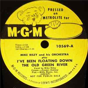 Michael Riley And His Orchestra - I've Been Floating Down The Old Green River / The Music Goes 'Round And Around FLAC