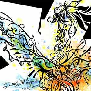 Red Glasses - Time Bird -時空鳥 FLAC