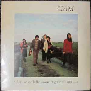 GAM - La Vie Est Belle, Maar 'T Gaat Zo Snel FLAC