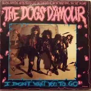 The Dogs D'Amour - I Don't Want You To Go FLAC