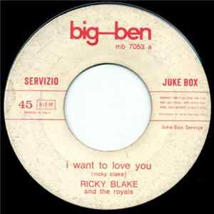 Ricky Blake And The Royals - I Want To Love You FLAC