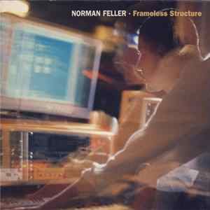 Norman Feller - Frameless Structure FLAC
