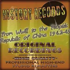 Various - History Records - From WWII To The People's Republic Of China 1942-49 FLAC