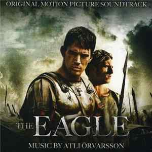 Atli Örvarsson - The Eagle (Original Motion Picture Soundtrack) FLAC