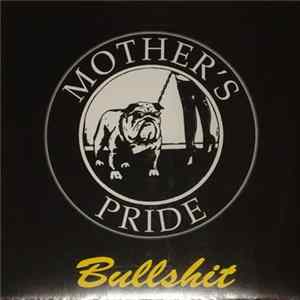 Mother's Pride - Bullshit FLAC