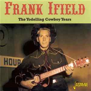 Frank Ifield - The Yodelling Cowboy Years FLAC