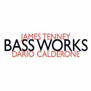 James Tenney - Dario Calderone - Bass Works FLAC