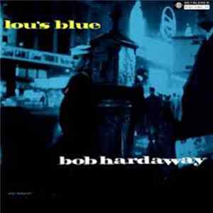 Robert Hardaway - Lou's Blue FLAC