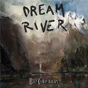 Bill Callahan - Dream River FLAC