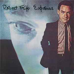 Robert Fripp - Exposure FLAC
