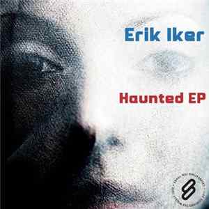 Erik Iker - Haunted EP FLAC