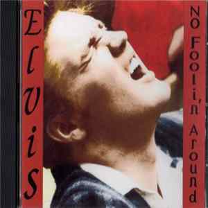 Elvis - No Foolin' Around FLAC
