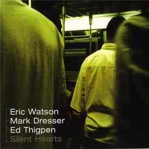 Eric Watson Trio - Silent Hearts FLAC