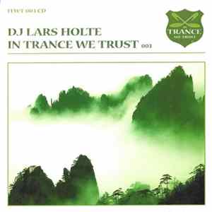 DJ Lars Holte - In Trance We Trust 003 FLAC
