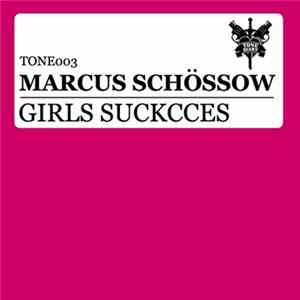 Marcus Schössow - Girls Suckcces FLAC
