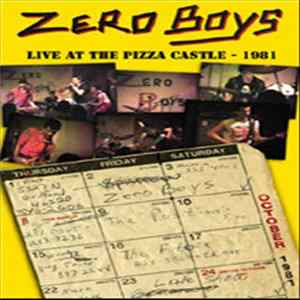 Zero Boys - Live At The Pizza Castle - 1981 FLAC