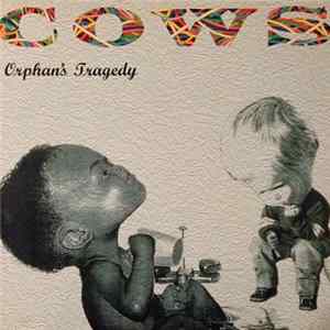 Cows - Orphan's Tragedy FLAC