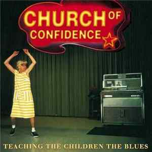 Church Of Confidence - Teaching The Children The Blues FLAC