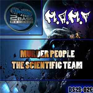M.A.M.F - Murder People / The Scientific Team FLAC