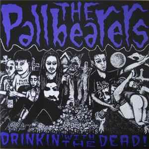 The Pallbearers - Drinkin' With The Dead! FLAC