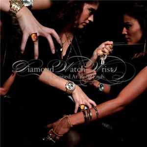 Diamond Watch Wrists - Ice Capped At Both Ends FLAC