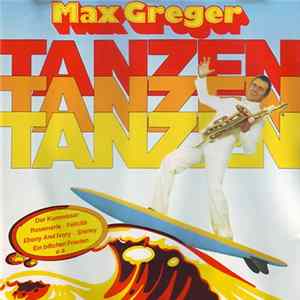 Max Greger - Tanzen, Tanzen, Tanzen FLAC