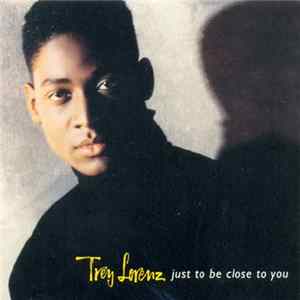 Trey Lorenz - Just To Be Close To You FLAC