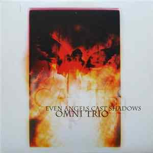 Omni Trio - Even Angels Cast Shadows FLAC