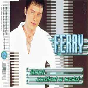 Ferry - Mást Csókol A Szád FLAC