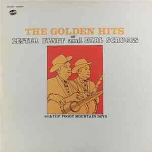 Lester Flat And Earl Scruggs With The Foggy Mountain Boys - The Golden Hits Of Lester Flatt And Earl Scruggs FLAC