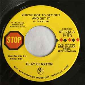 Clayton Claxton - You've Got To Get Out And Get It FLAC